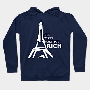 A JOB WONT MAKE YOU RICH Hoodie